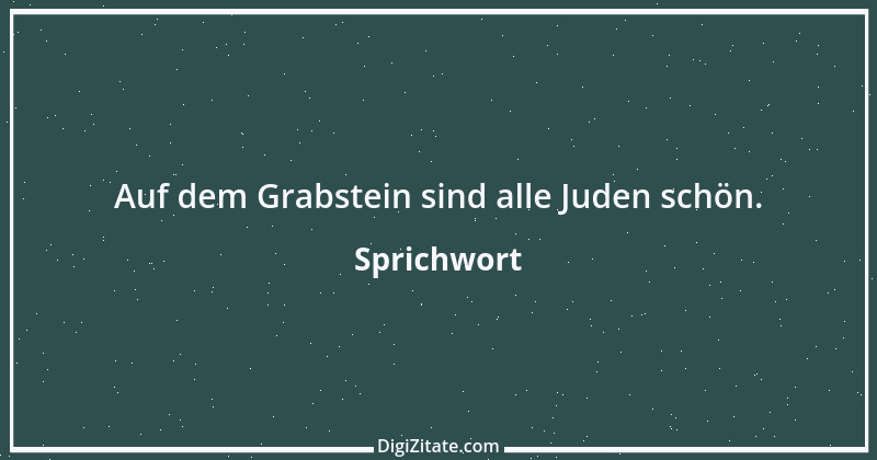 Zitat von Sprichwort 10176