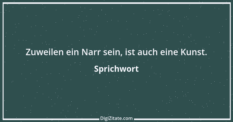 Zitat von Sprichwort 13176