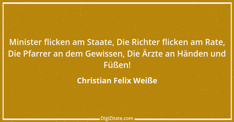 Zitat von Christian Felix Weiße 5