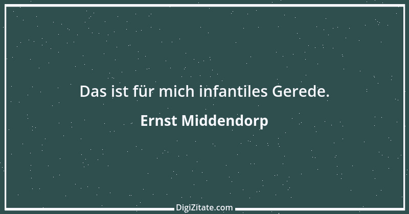 Zitat von Ernst Middendorp 9