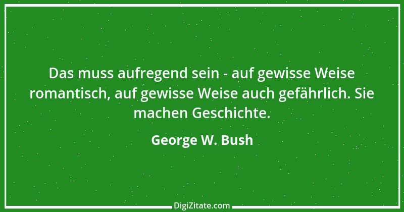 Zitat von George W. Bush 76