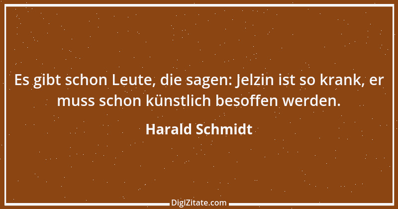 Zitat von Harald Schmidt 503