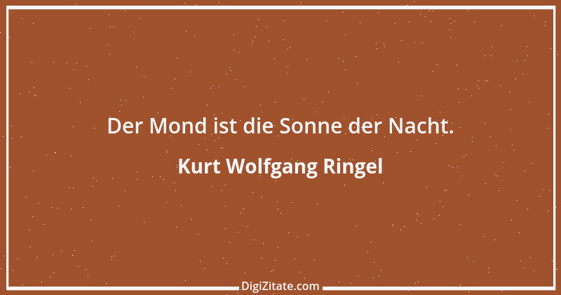 Zitat von Kurt Wolfgang Ringel 66