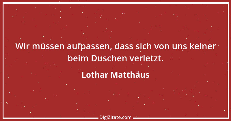 Zitat von Lothar Matthäus 17