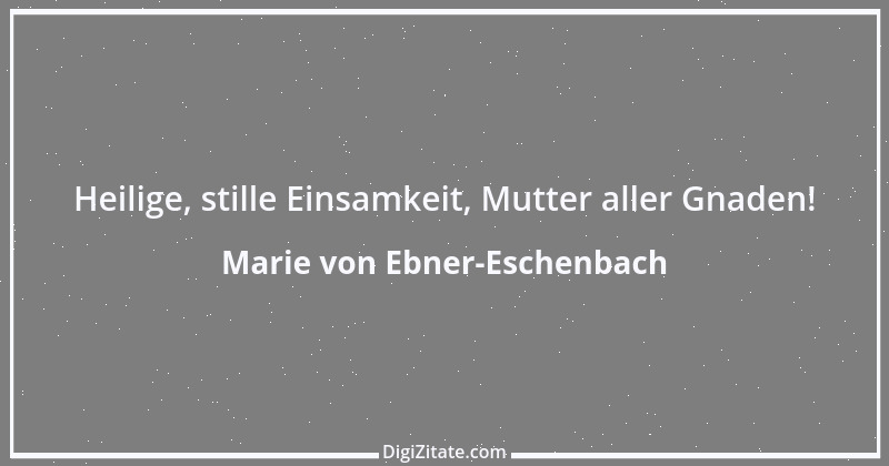 Zitat von Marie von Ebner-Eschenbach 153