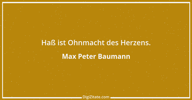 Zitat von Max Peter Baumann 1