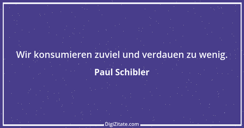 Zitat von Paul Schibler 179