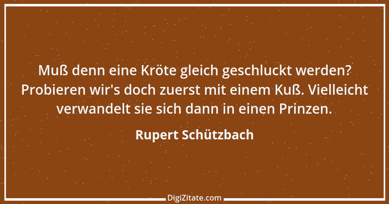 Zitat von Rupert Schützbach 88