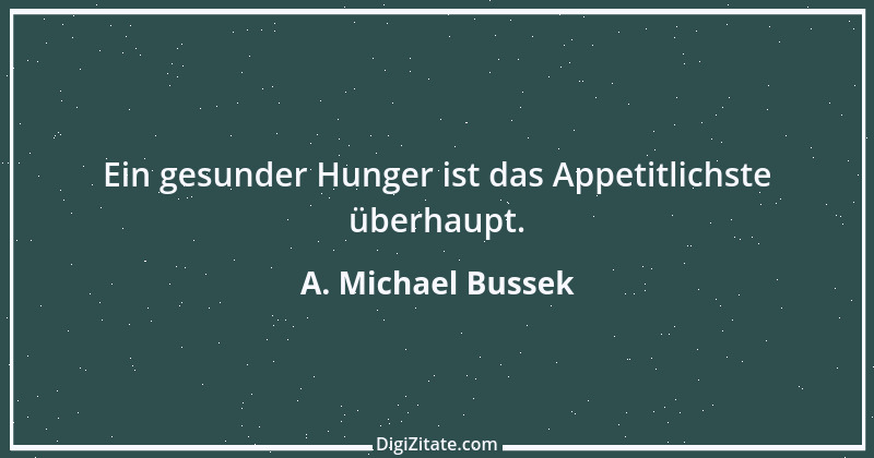 Zitat von A. Michael Bussek 43