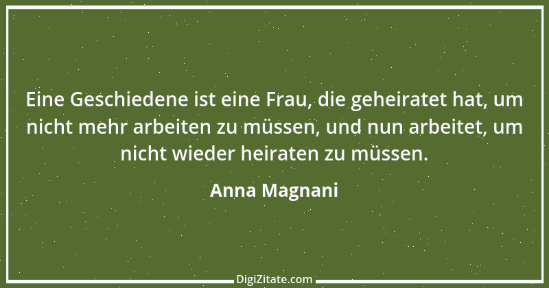 Zitat von Anna Magnani 17