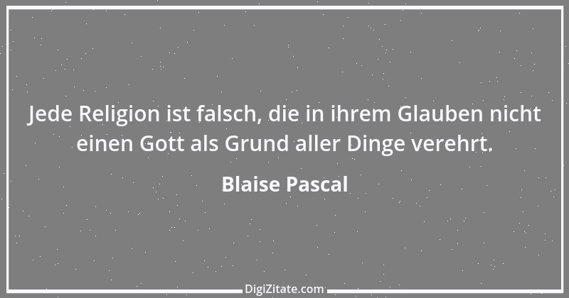 Zitat von Blaise Pascal 305