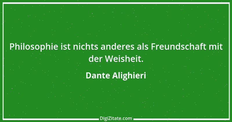 Zitat von Dante Alighieri 21