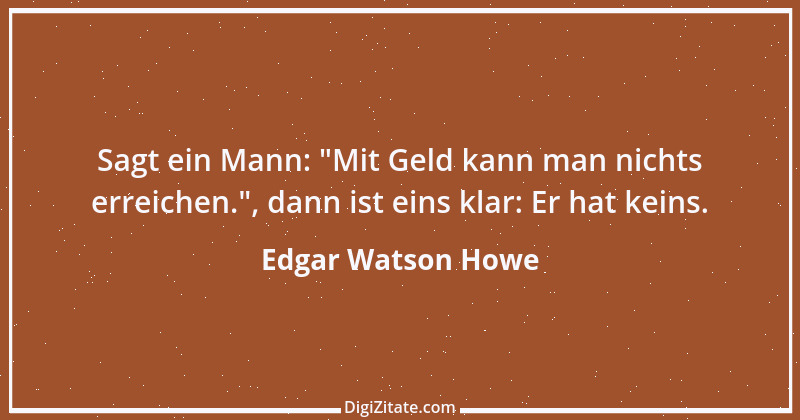 Zitat von Edgar Watson Howe 12