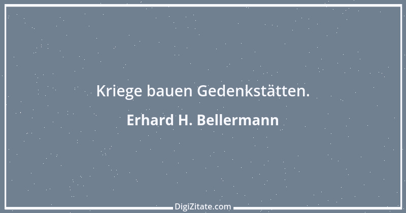 Zitat von Erhard H. Bellermann 286