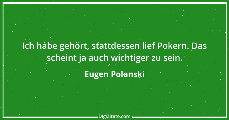 Zitat von Eugen Polanski 1