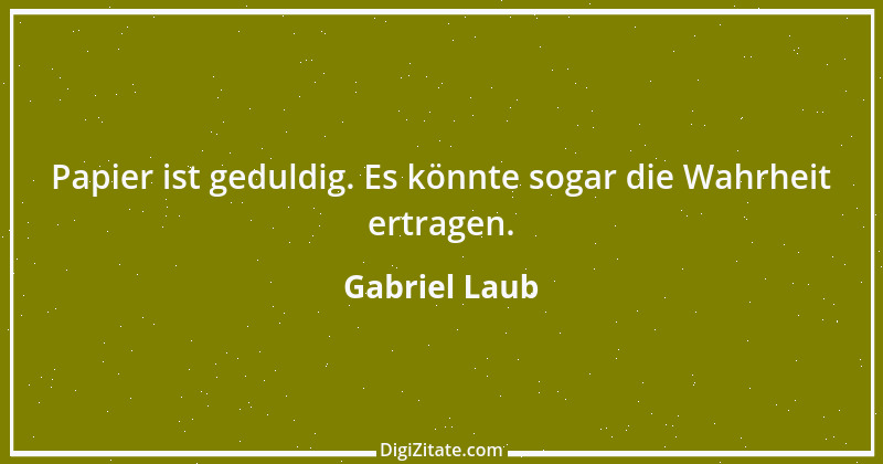 Zitat von Gabriel Laub 68