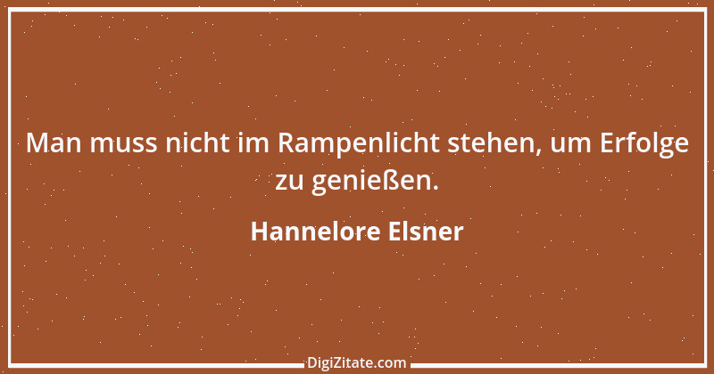 Zitat von Hannelore Elsner 4