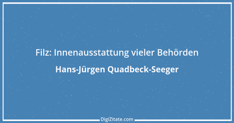 Zitat von Hans-Jürgen Quadbeck-Seeger 400