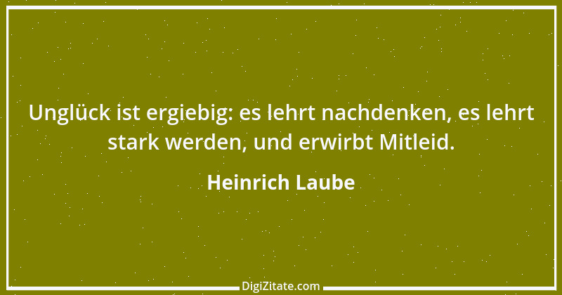 Zitat von Heinrich Laube 23