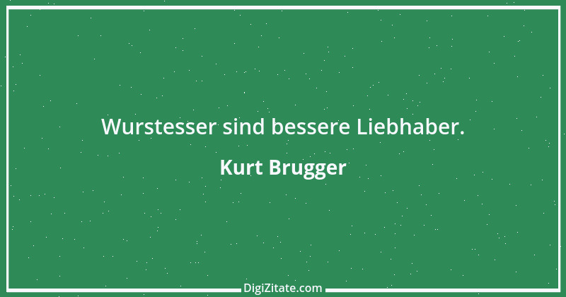 Zitat von Kurt Brugger 11