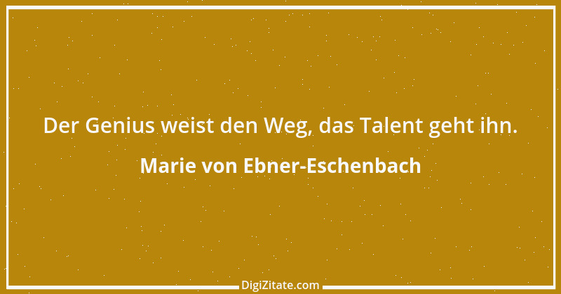 Zitat von Marie von Ebner-Eschenbach 740