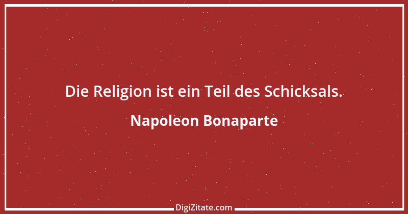 Zitat von Napoleon Bonaparte 122