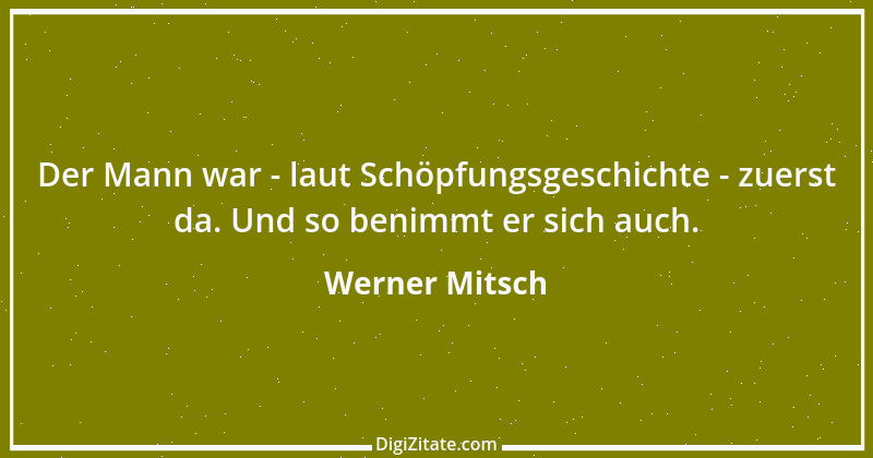 Zitat von Werner Mitsch 476