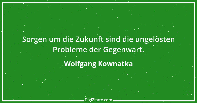 Zitat von Wolfgang Kownatka 16