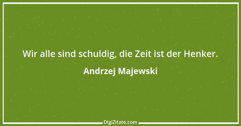 Zitat von Andrzej Majewski 78