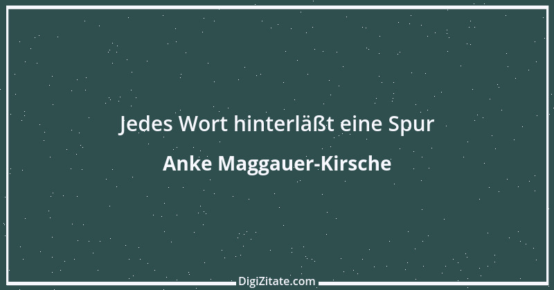 Zitat von Anke Maggauer-Kirsche 483