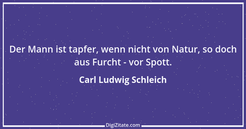 Zitat von Carl Ludwig Schleich 165