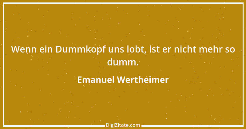 Zitat von Emanuel Wertheimer 261