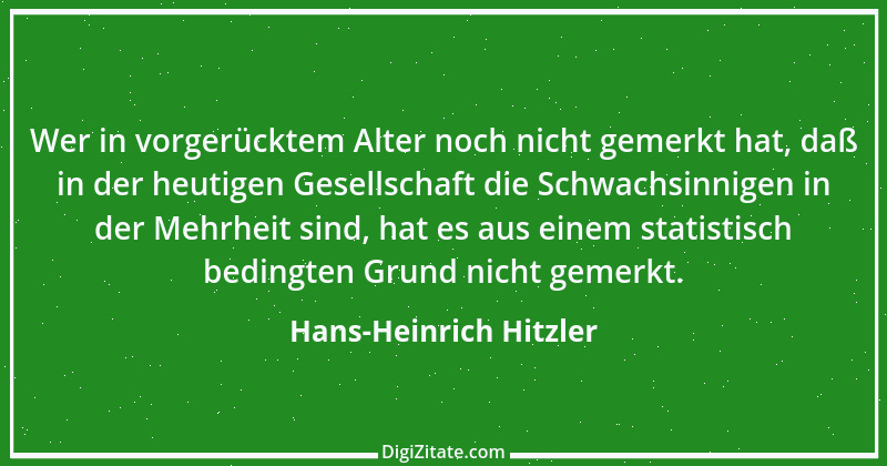 Zitat von Hans-Heinrich Hitzler 4