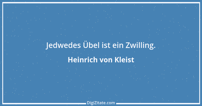 Zitat von Heinrich von Kleist 85