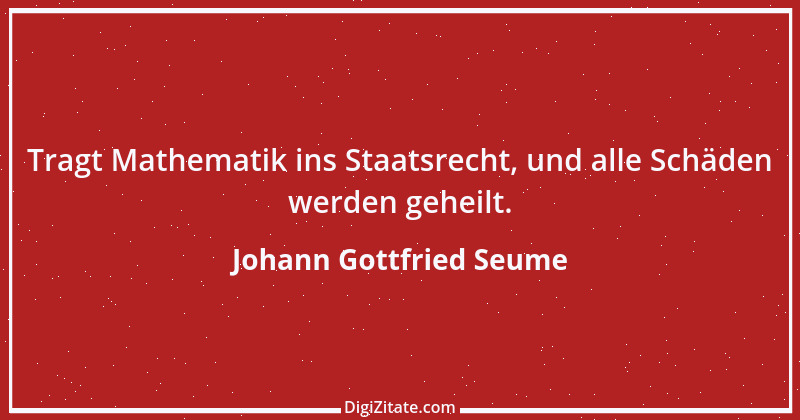 Zitat von Johann Gottfried Seume 119