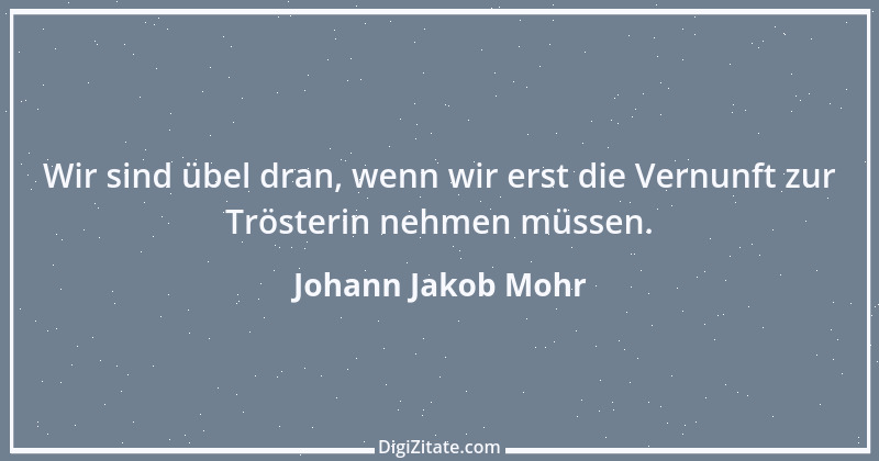 Zitat von Johann Jakob Mohr 220