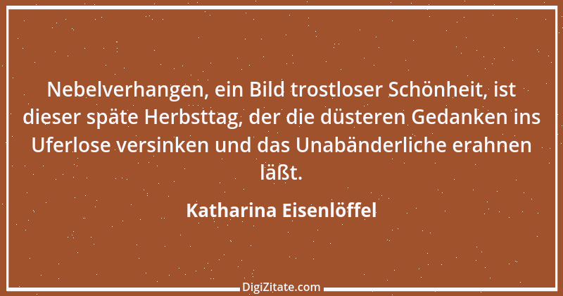 Zitat von Katharina Eisenlöffel 55