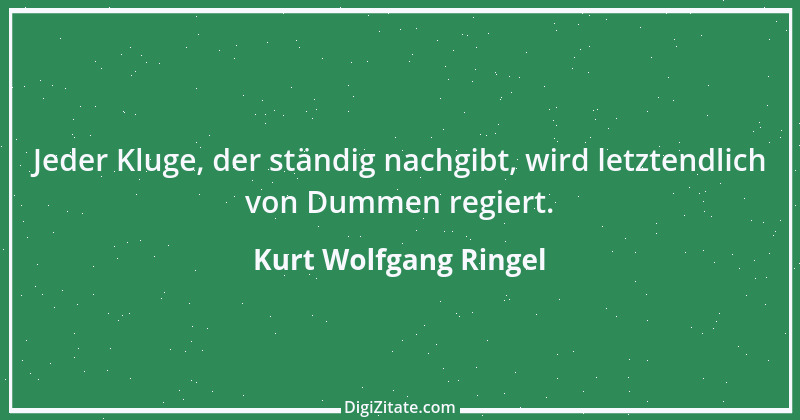 Zitat von Kurt Wolfgang Ringel 67