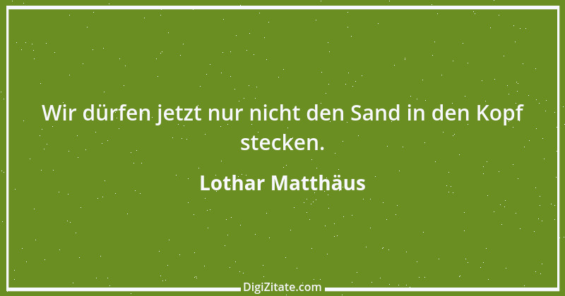 Zitat von Lothar Matthäus 18