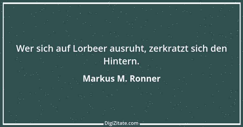 Zitat von Markus M. Ronner 102