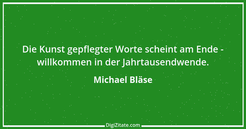 Zitat von Michael Bläse 11