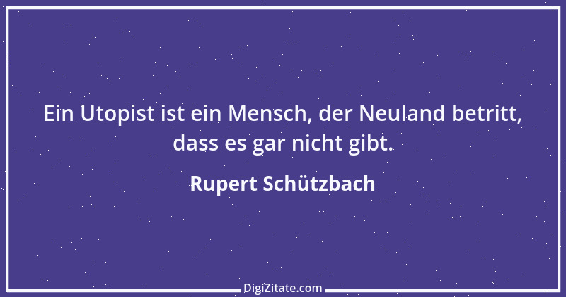 Zitat von Rupert Schützbach 89