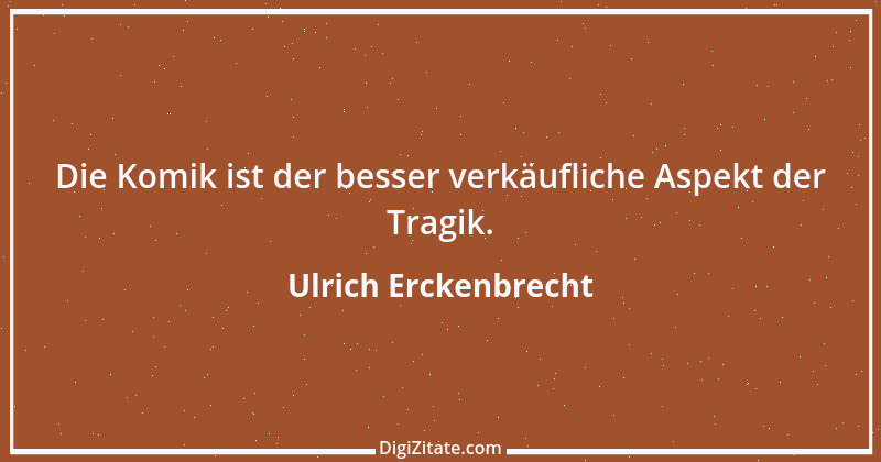 Zitat von Ulrich Erckenbrecht 689