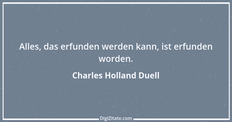 Zitat von Charles Holland Duell 1