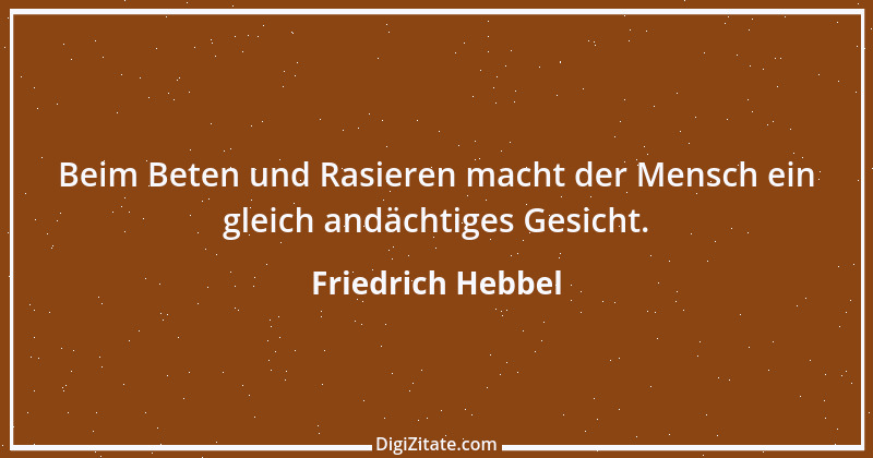 Zitat von Friedrich Hebbel 542