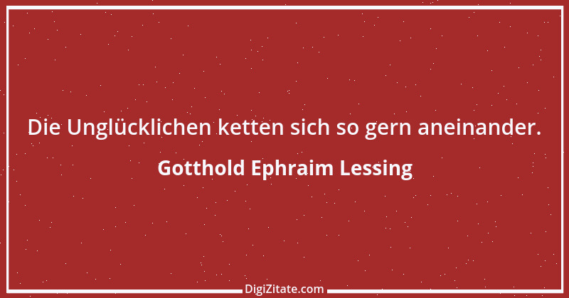 Zitat von Gotthold Ephraim Lessing 109