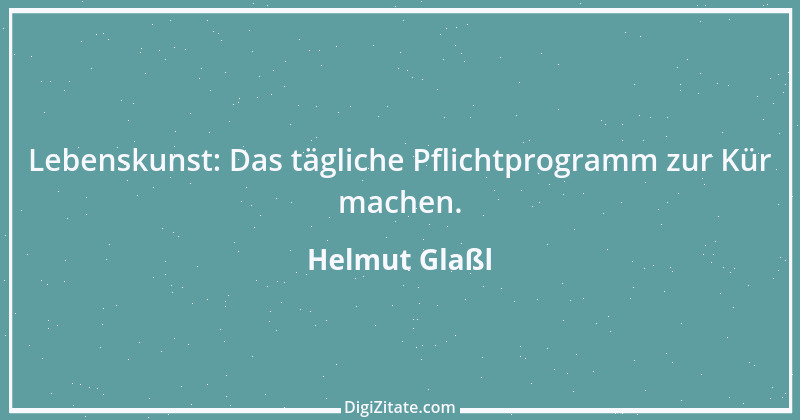 Zitat von Helmut Glaßl 139