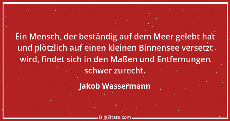 Zitat von Jakob Wassermann 8