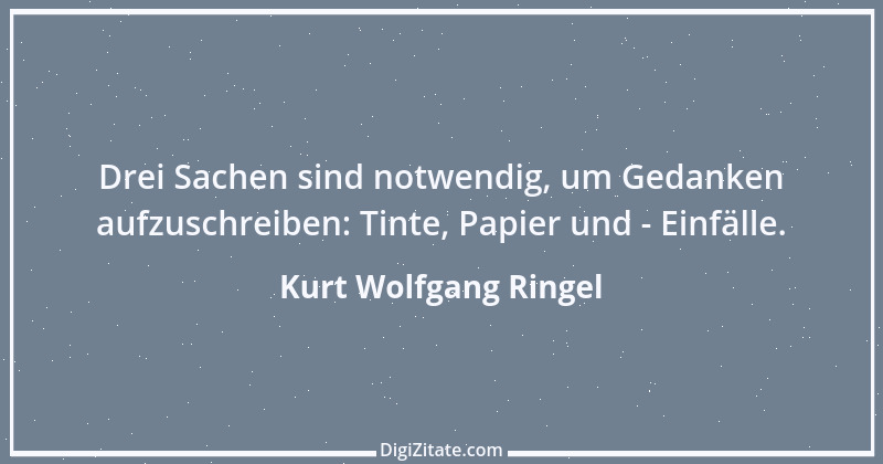 Zitat von Kurt Wolfgang Ringel 68