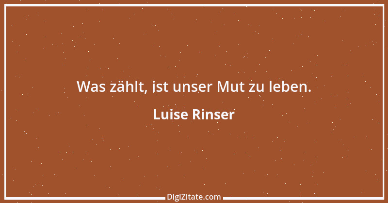 Zitat von Luise Rinser 4